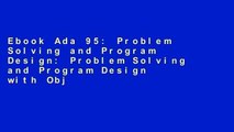 Ebook Ada 95: Problem Solving and Program Design: Problem Solving and Program Design with Object