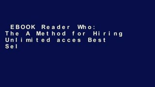 EBOOK Reader Who: The A Method for Hiring Unlimited acces Best Sellers Rank : #4