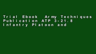 Trial Ebook  Army Techniques Publication ATP 3-21.8 Infantry Platoon and Squad April 2016