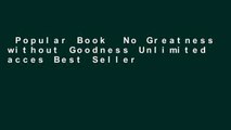 Popular Book  No Greatness without Goodness Unlimited acces Best Sellers Rank : #2