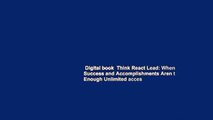 Digital book  Think React Lead: When Success and Accomplishments Aren t Enough Unlimited acces
