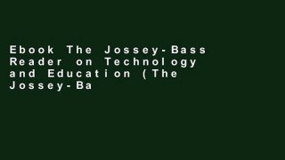 Ebook The Jossey-Bass Reader on Technology and Education (The Jossey-Bass education series) Full