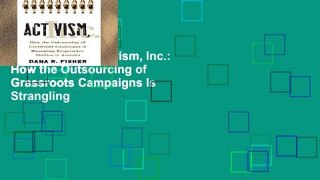 Digital book  Activism, Inc.: How the Outsourcing of Grassroots Campaigns Is Strangling