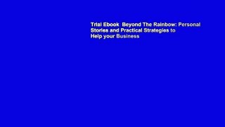 Trial Ebook  Beyond The Rainbow: Personal Stories and Practical Strategies to Help your Business