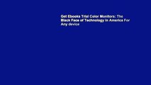 Get Ebooks Trial Color Monitors: The Black Face of Technology in America For Any device