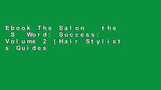 Ebook The Salon   the  S  Word: Success: Volume 2 (Hair Stylist s Guides) Full