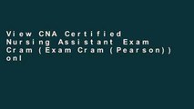View CNA Certified Nursing Assistant Exam Cram (Exam Cram (Pearson)) online