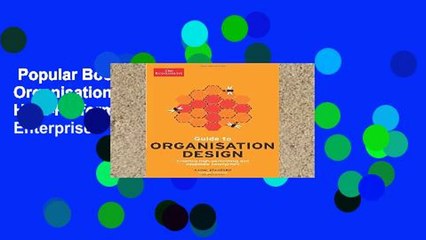 Popular Book  Guide to Organisation Design: Creating High-Performing and Adaptable Enterprises