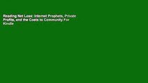 Reading Net Loss: Internet Prophets, Private Profits, and the Costs to Community For Kindle
