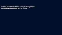 Access books Bare Bones Change Management: What you shouldn t not do For Kindle
