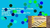 EBOOK Reader FT Essential Guide to Negotiations: How to achieve win: win outcomes (The FT Guides)