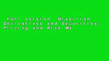Full version  Brazilian Derivatives and Securities: Pricing and Risk Management of FX and