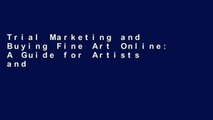 Trial Marketing and Buying Fine Art Online: A Guide for Artists and Collectors Ebook