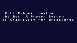 Full E-book  Inside the Box: A Proven System of Creativity for Breakthrough Results Complete