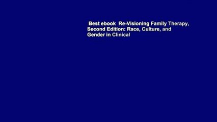 Best ebook  Re-Visioning Family Therapy, Second Edition: Race, Culture, and Gender in Clinical