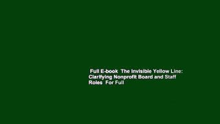 Full E-book  The Invisible Yellow Line: Clarifying Nonprofit Board and Staff Roles  For Full