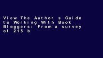 View The Author s Guide to Working With Book Bloggers: From a survey of 215 book bloggers online