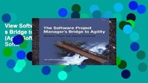 View Software Project Manager s Bridge to Agility, The (Agile Software Development) Ebook Software