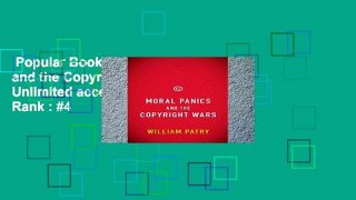 Popular Book  Moral Panics and the Copyright Wars (0) Unlimited acces Best Sellers Rank : #4