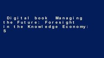 Digital book  Managing the Future: Foresight in the Knowledge Economy: Strategic Foresight in the