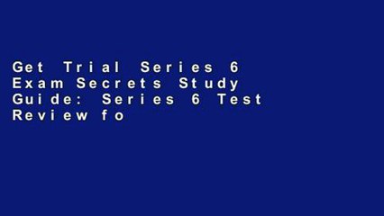 Get Trial Series 6 Exam Secrets Study Guide: Series 6 Test Review for the Investment Company