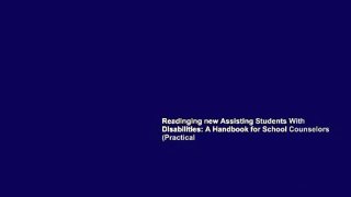 Readinging new Assisting Students With Disabilities: A Handbook for School Counselors (Practical