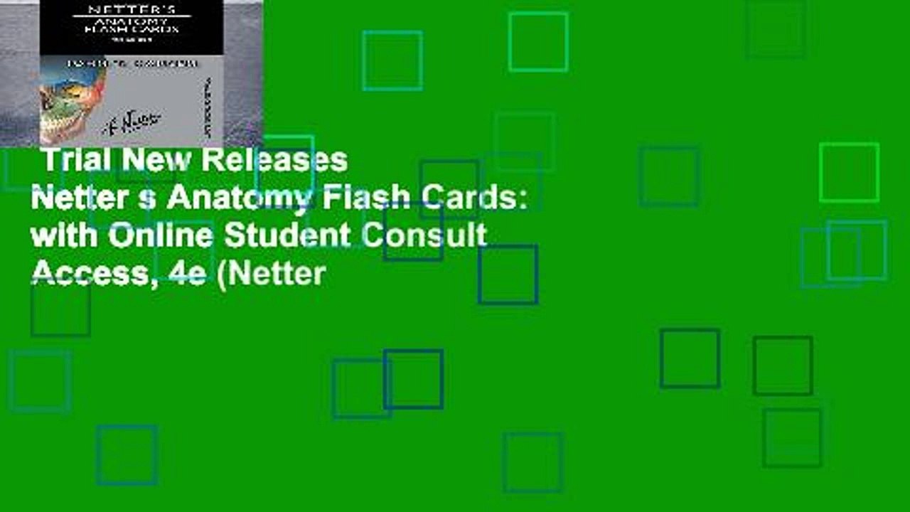 Trial New Releases  Netter s Anatomy Flash Cards: with Online Student Consult Access, 4e (Netter