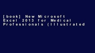 [book] New Microsoft Excel 2013 for Medical Professionals (Illustrated)
