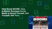 View Social BOOM!: How to Master Business Social Media to Brand Yourself, Sell Yourself, Sell Your