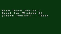 View Teach Yourself Excel for Windows 95 (Teach Yourself.../Book and Disk) Ebook