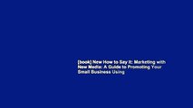 [book] New How to Say It: Marketing with New Media: A Guide to Promoting Your Small Business Using