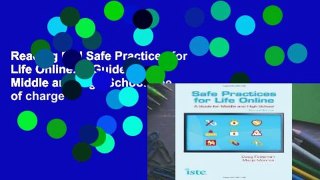 Reading Full Safe Practices for Life Online: A Guide for Middle and High School free of charge