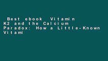 Best ebook  Vitamin K2 and the Calcium Paradox: How a Little-Known Vitamin Could Save Your Life