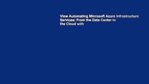 View Automating Microsoft Azure Infrastructure Services: From the Data Center to the Cloud with