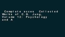 Complete acces  Collected Works of C.G. Jung, Volume 12: Psychology and Alchemy: Psychology and