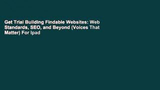 Get Trial Building Findable Websites: Web Standards, SEO, and Beyond (Voices That Matter) For Ipad