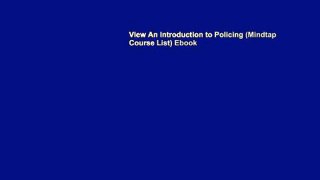 View An Introduction to Policing (Mindtap Course List) Ebook