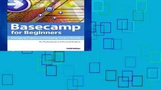 Get Trial Basecamp for Beginners: Managing Projects and Keeping Track of Details any format
