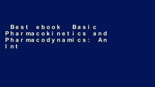 Best ebook  Basic Pharmacokinetics and Pharmacodynamics: An Integrated Textbook and Computer