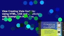 View Creating Vista Gadgets: Using HTML, CSS and JavaScript with Examples in RSS, Ajax, ActiveX