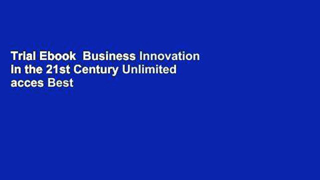 Trial Ebook  Business Innovation in the 21st Century Unlimited acces Best Sellers Rank : #4