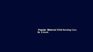 Popular  Maternal Child Nursing Care, 5e  E-book