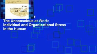 Popular to Favorit  The Unconscious at Work: Individual and Organizational Stress in the Human