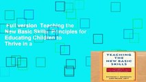 Full version  Teaching the New Basic Skills: Principles for Educating Children to Thrive in a