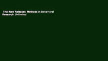 Trial New Releases  Methods in Behavioral Research  Unlimited