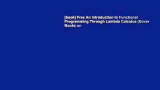 [book] Free An Introduction to Functional Programming Through Lambda Calculus (Dover Books on