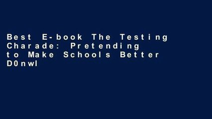 Best E-book The Testing Charade: Pretending to Make Schools Better D0nwload P-DF