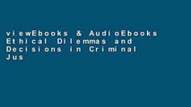 viewEbooks & AudioEbooks Ethical Dilemmas and Decisions in Criminal Justice Unlimited