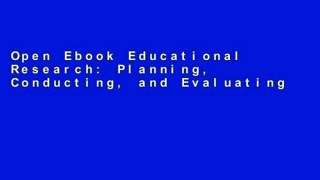 Open Ebook Educational Research: Planning, Conducting, and Evaluating Quantitative and Qualitative