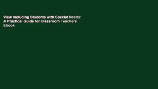 View Including Students with Special Needs: A Practical Guide for Classroom Teachers Ebook
